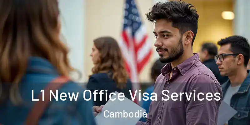  L1 New Office Visa Services Cambodia