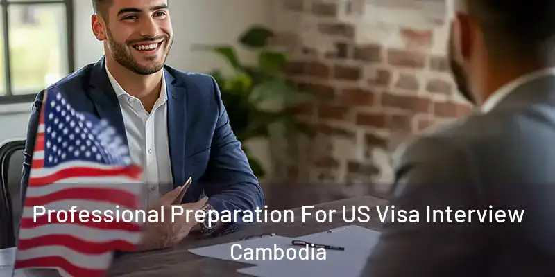  Professional Preparation For US Visa Interview Cambodia