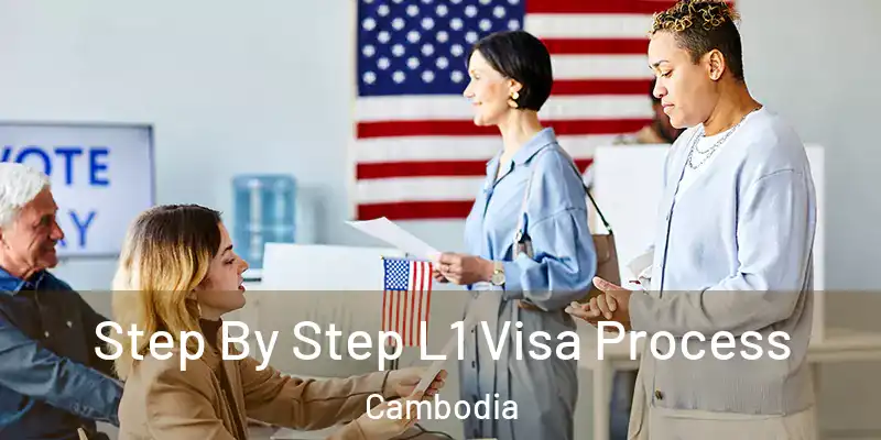  Step By Step L1 Visa Process Cambodia