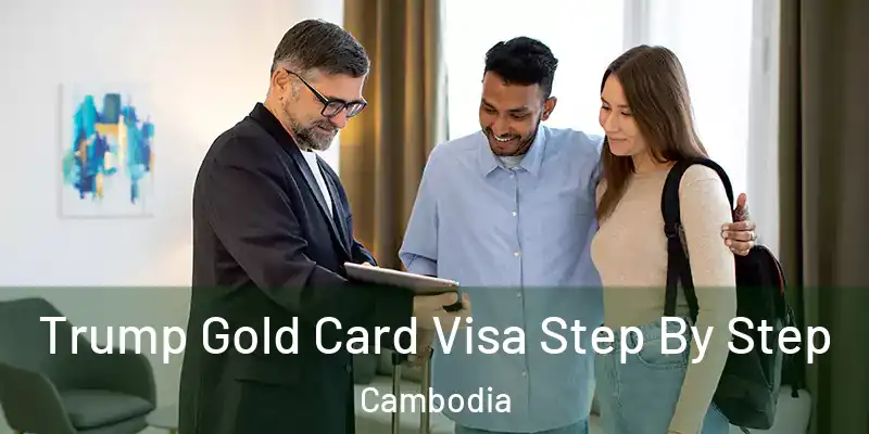  Trump Gold Card Visa Step By Step Cambodia