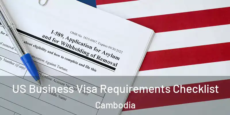  US Business Visa Requirements Checklist Cambodia