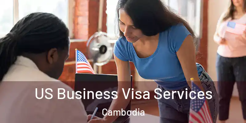  US Business Visa Services Cambodia