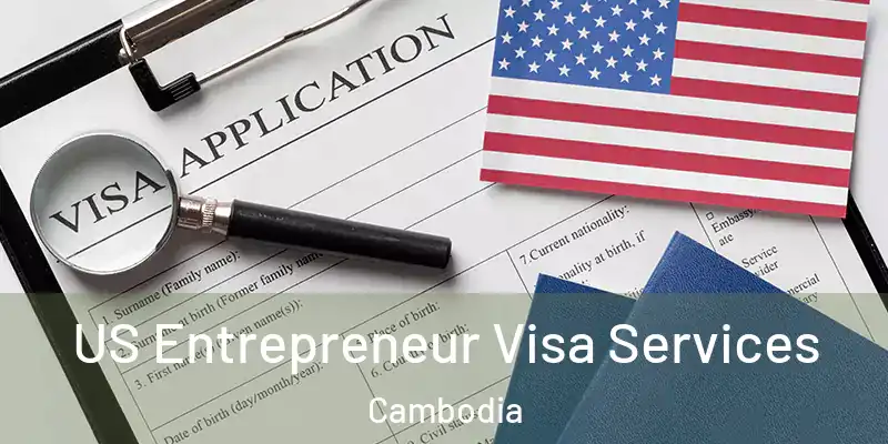  US Entrepreneur Visa Services Cambodia