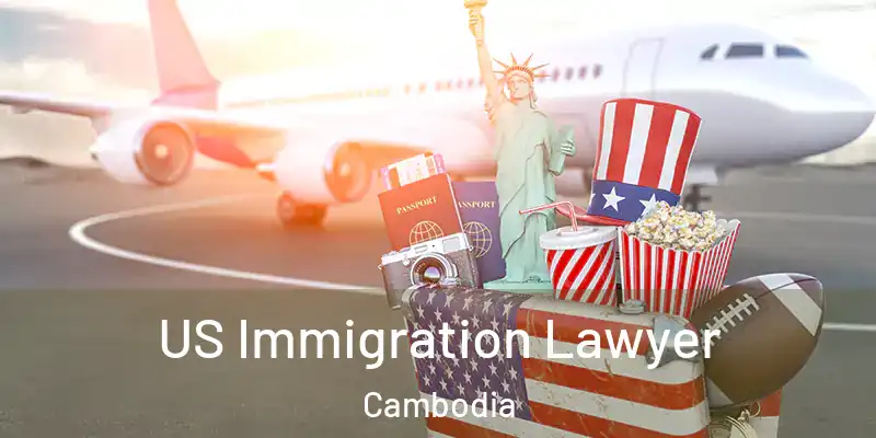  US Immigration Lawyer Cambodia