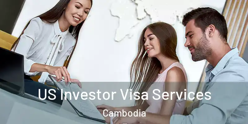  US Investor Visa Services Cambodia