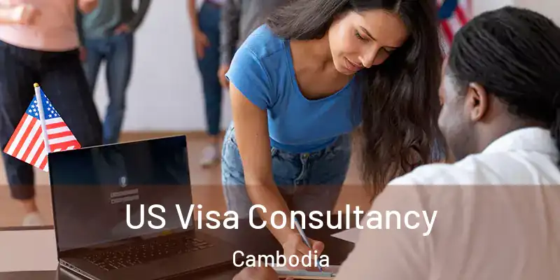 US Visa Consultancy Cambodia