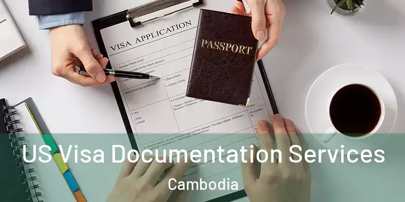  US Visa Documentation Services Cambodia