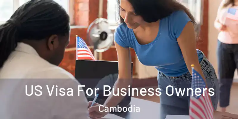  US Visa For Business Owners Cambodia