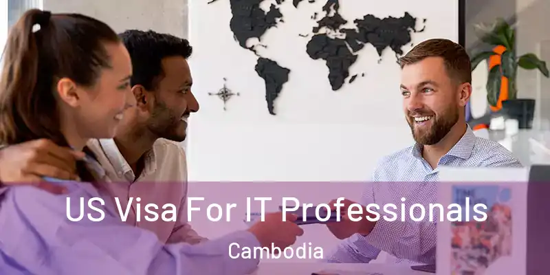  US Visa For IT Professionals Cambodia