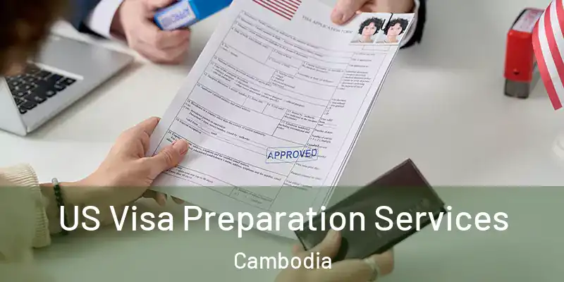  US Visa Preparation Services Cambodia