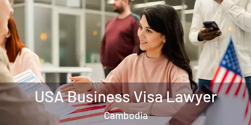  USA Business Visa Lawyer Cambodia