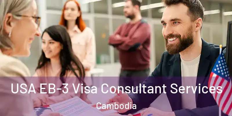  USA EB-3 Visa Consultant Services Cambodia